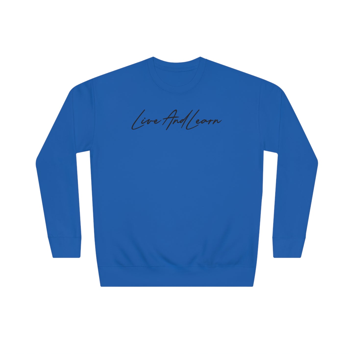 Live and Learn Unisex Crew Sweatshirt