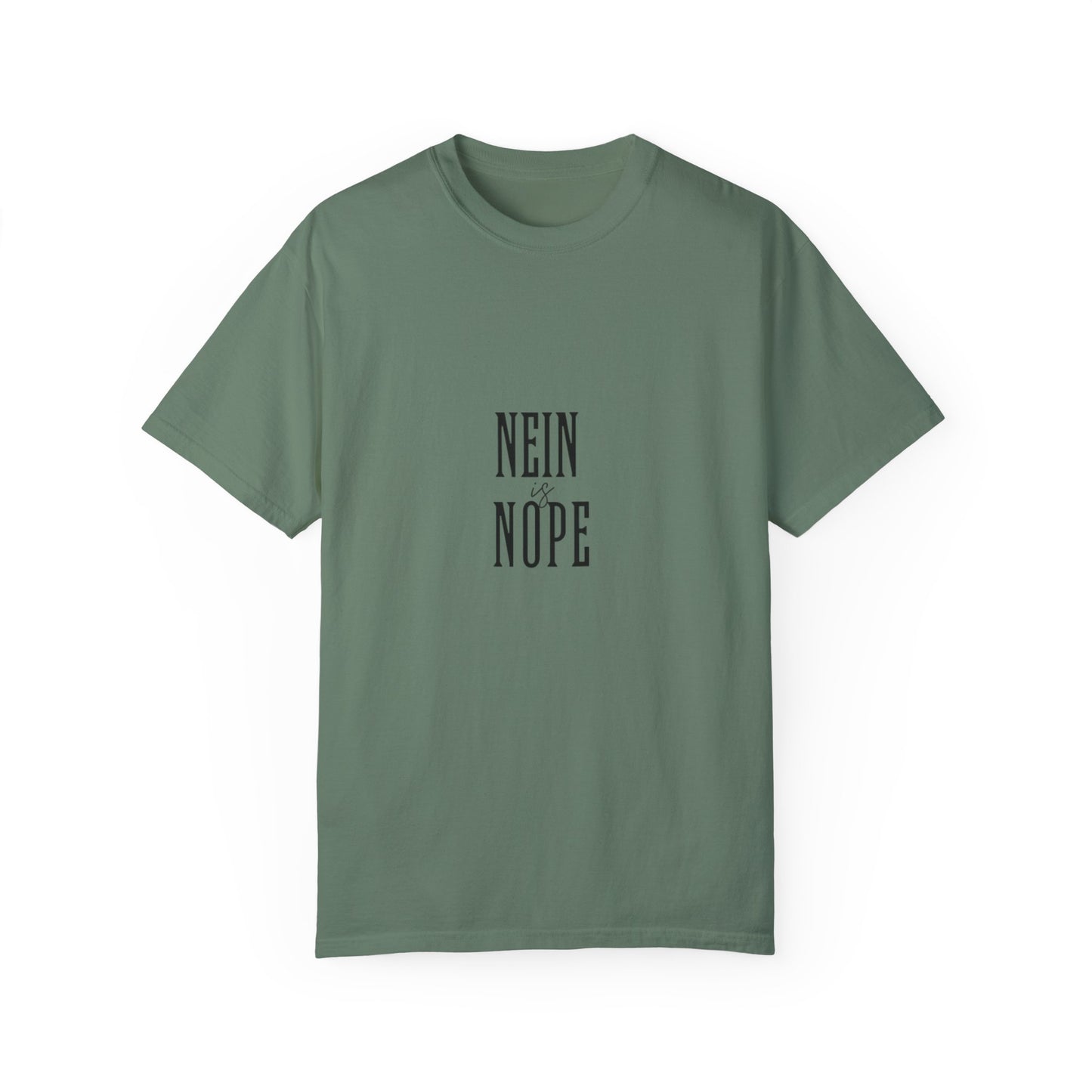 Nein is Nope Unisex Garment-Dyed T-shirt