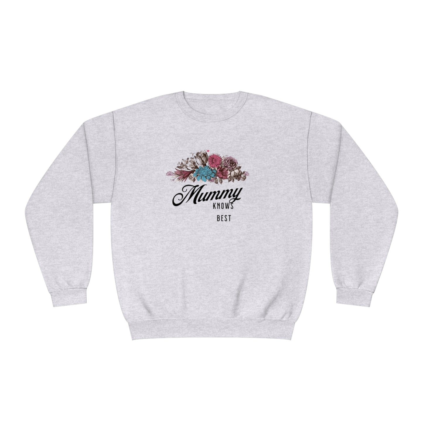 Mummy knows best Unisex NuBlend® Crewneck Sweatshirt