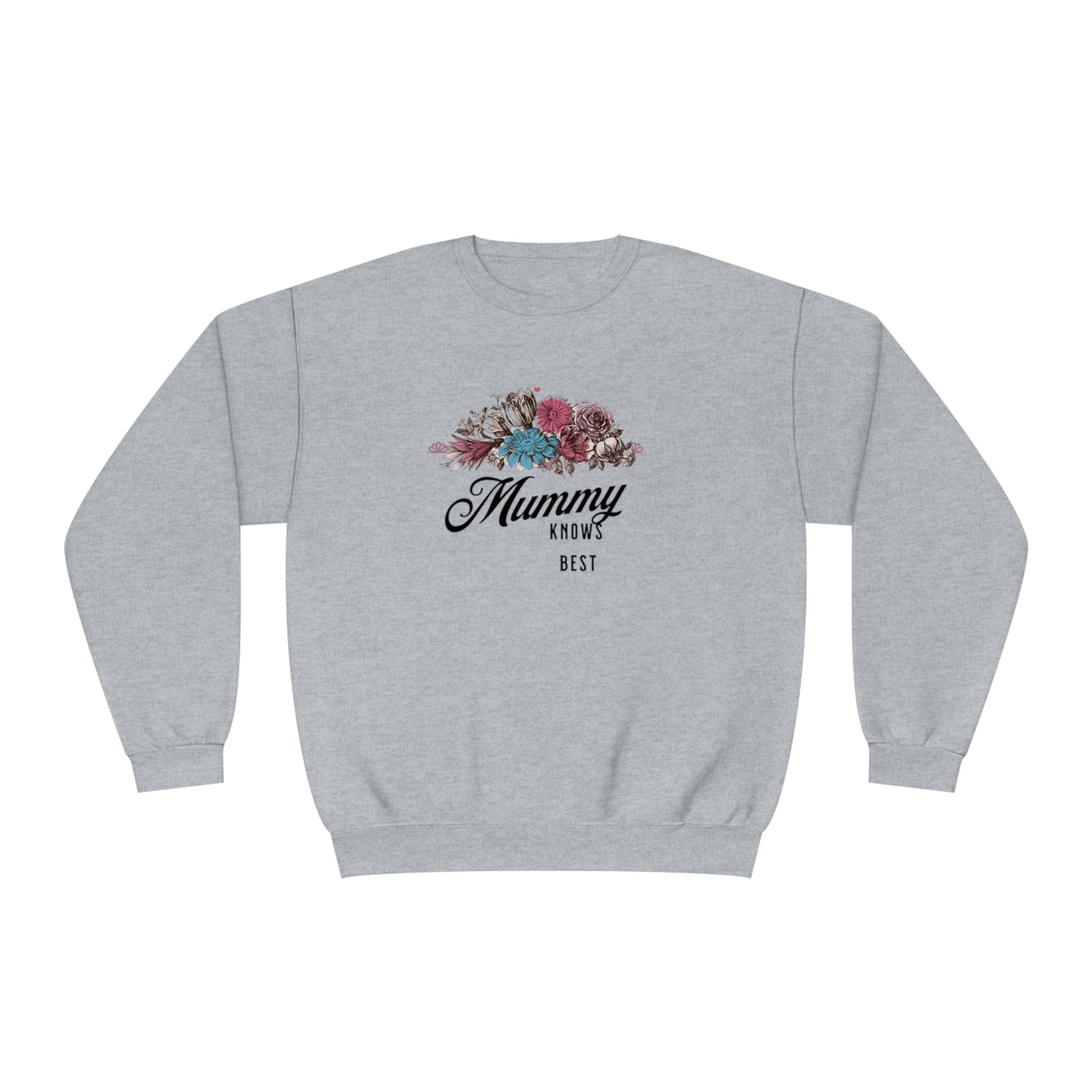 Mummy knows best Unisex NuBlend® Crewneck Sweatshirt