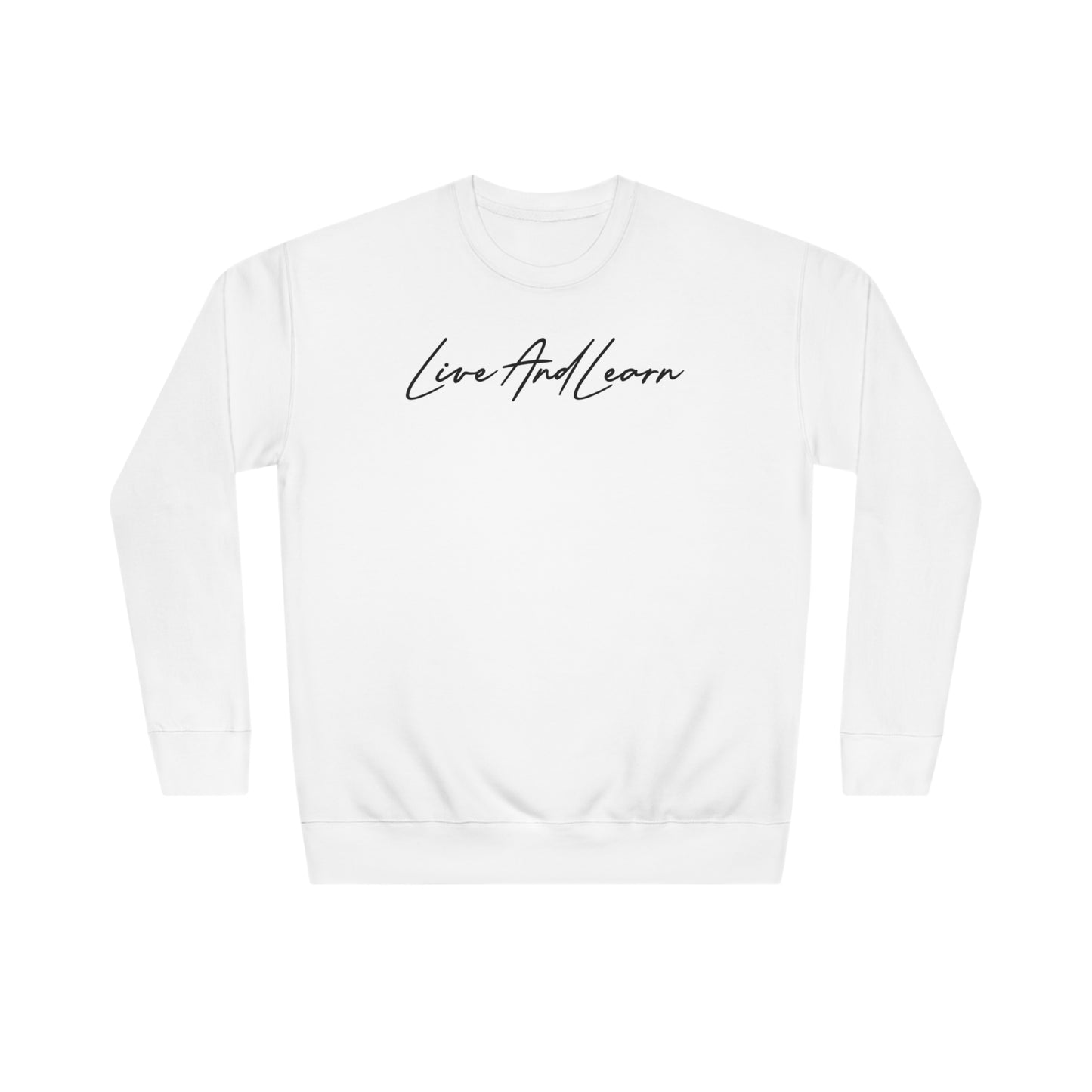 Live and Learn Unisex Crew Sweatshirt