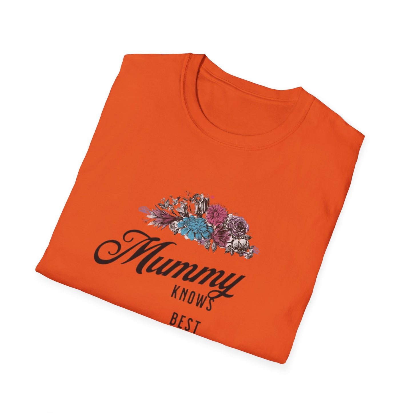 Mummy Knows Best Unisex Softstyle T-Shirt