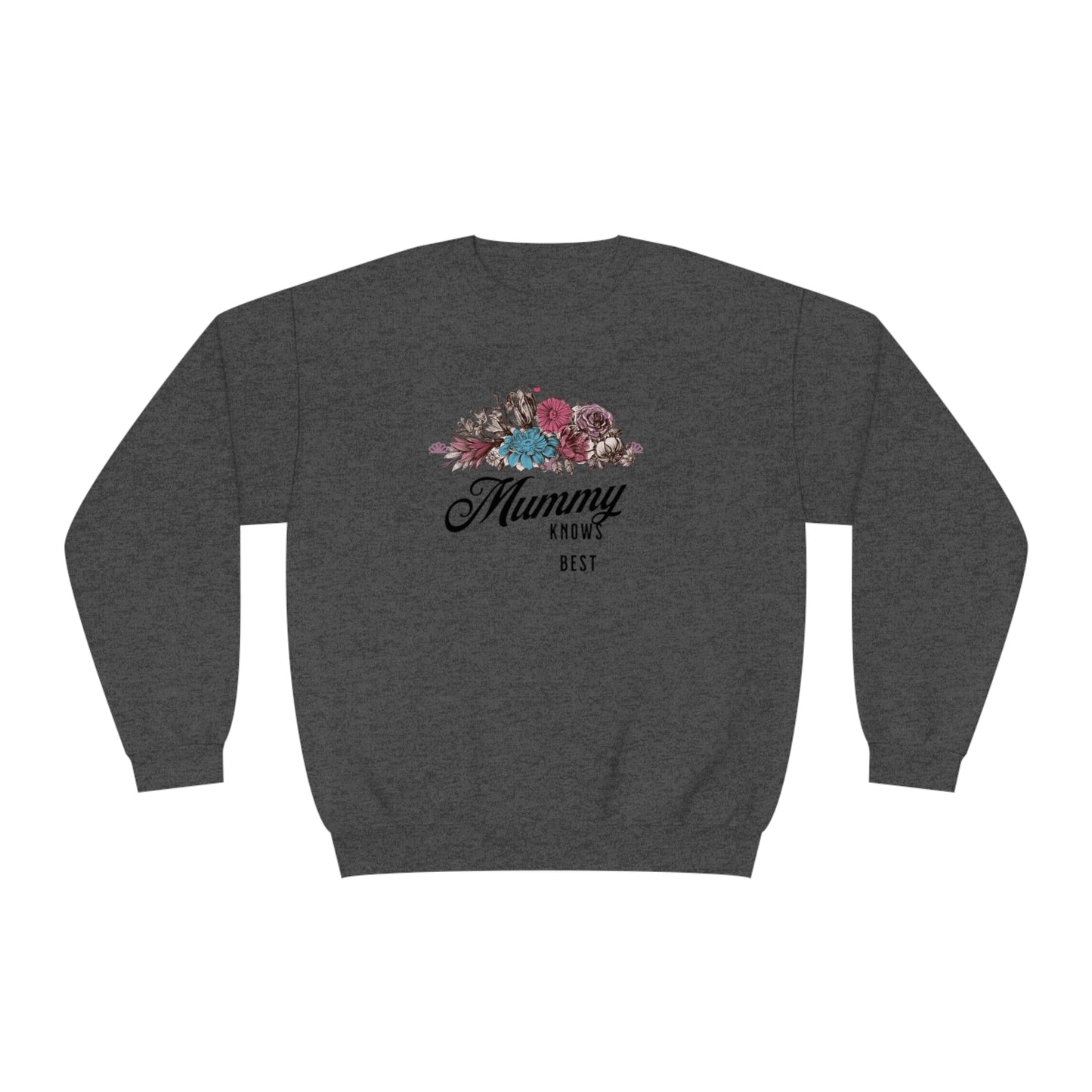 Mummy knows best Unisex NuBlend® Crewneck Sweatshirt
