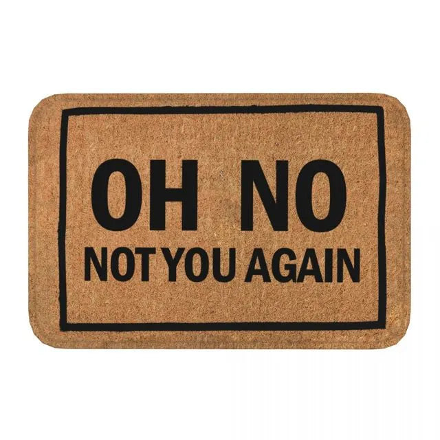 Funny Door Mat Oh No Not You Again Flannel Doormat Home Decorations Anti-Slip Welcome Mats for Home Kitchen Indoor Mat - Vanachie Retail