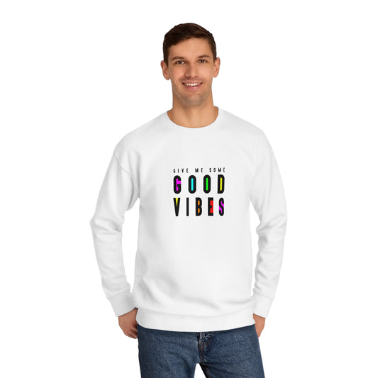 Good Vibes Unisex Crew Sweatshirt