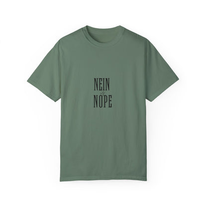 Nein is Nope Unisex Garment-Dyed T-shirt