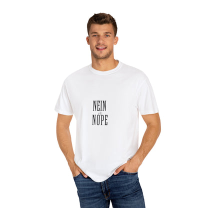Nein is Nope Unisex Garment-Dyed T-shirt