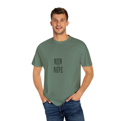 Nein is Nope Unisex Garment-Dyed T-shirt
