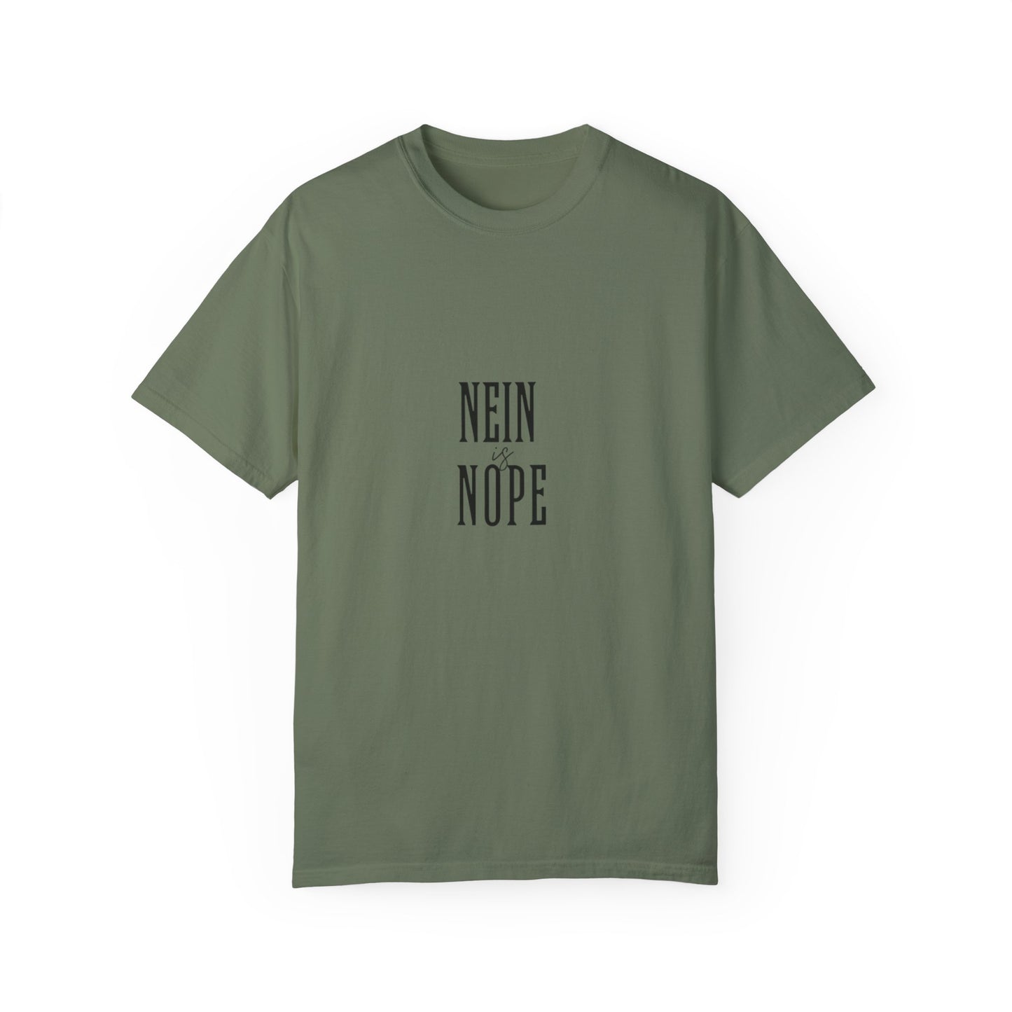 Nein is Nope Unisex Garment-Dyed T-shirt