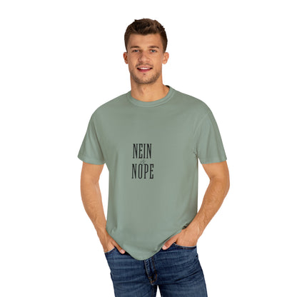 Nein is Nope Unisex Garment-Dyed T-shirt