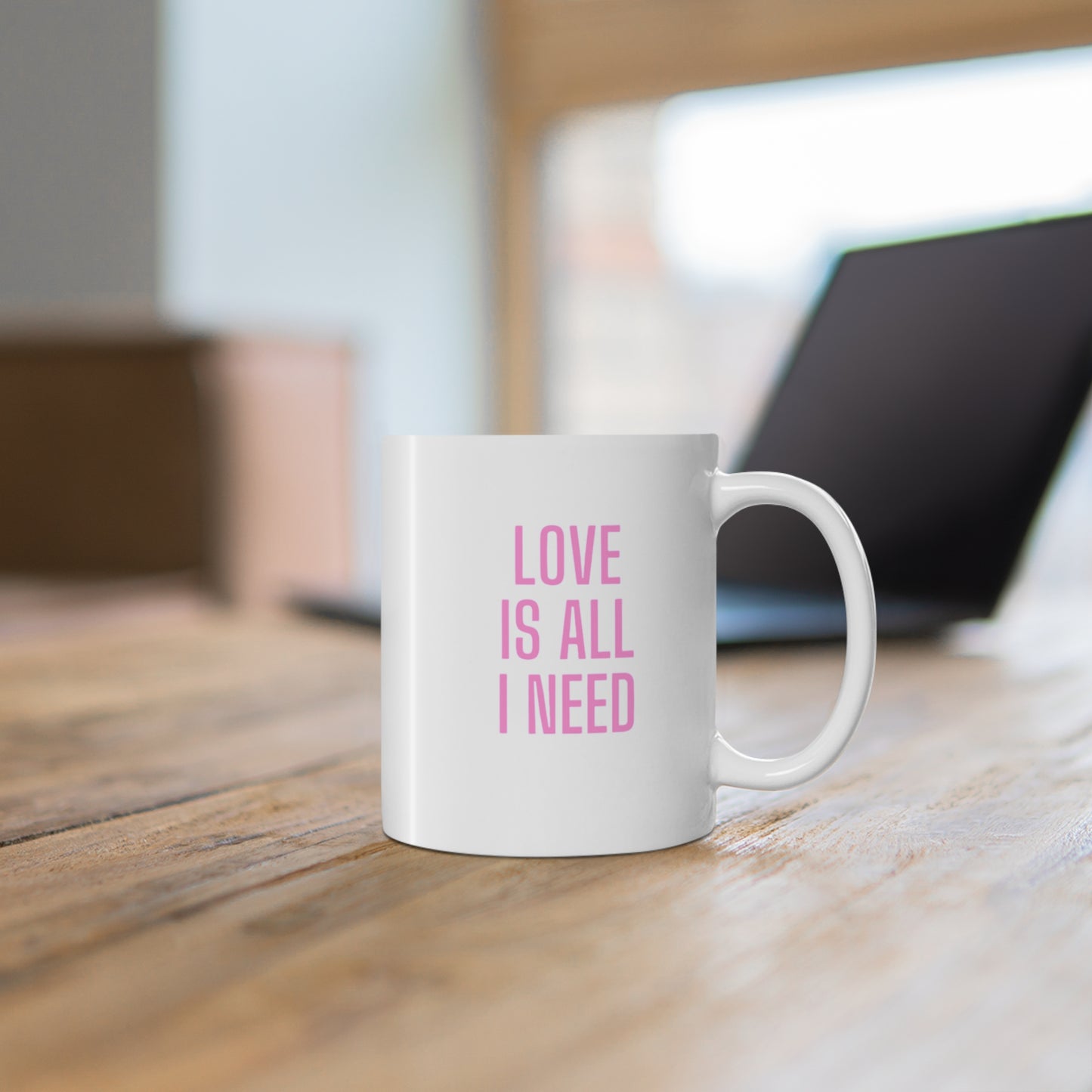 Love is all i need Ceramic Coffee Cups, 11oz, 15oz