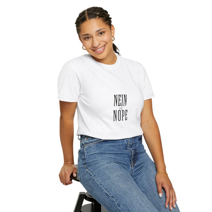 Nein is Nope Unisex Garment-Dyed T-shirt