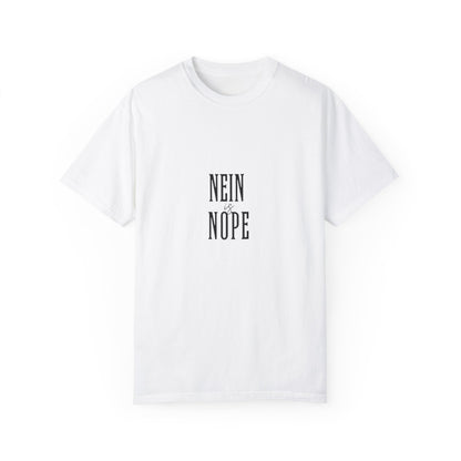 Nein is Nope Unisex Garment-Dyed T-shirt