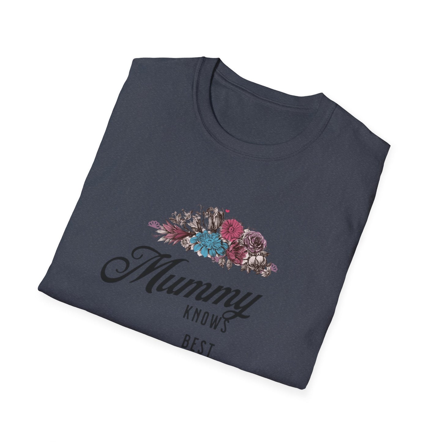 Mummy Knows Best Unisex Softstyle T-Shirt