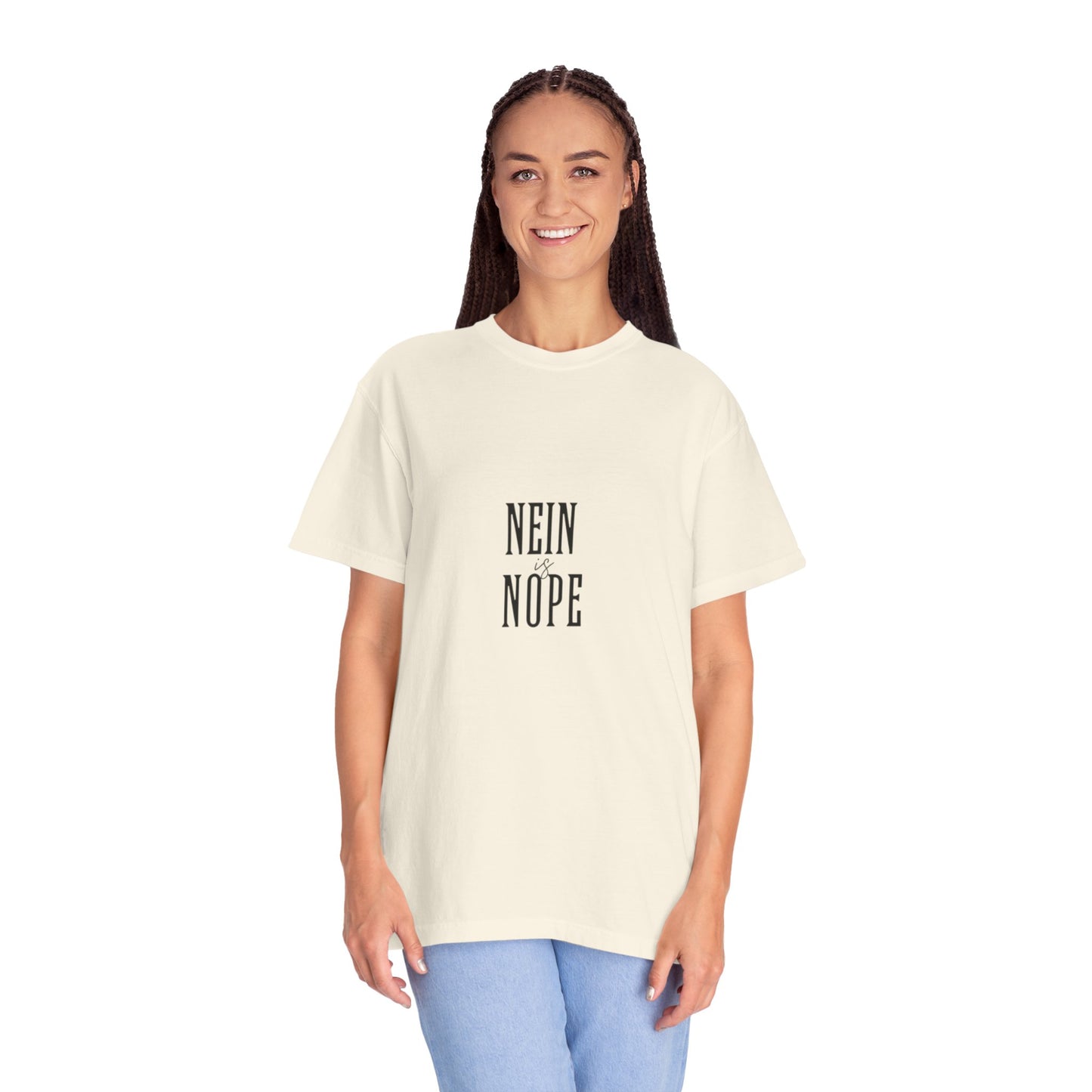 Nein is Nope Unisex Garment-Dyed T-shirt