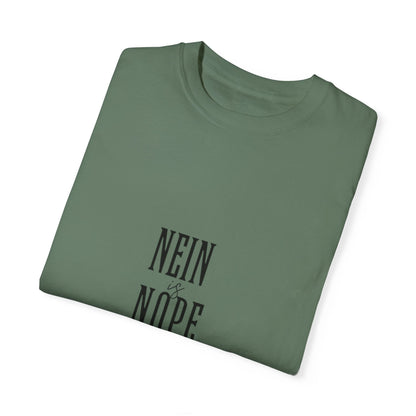 Nein is Nope Unisex Garment-Dyed T-shirt