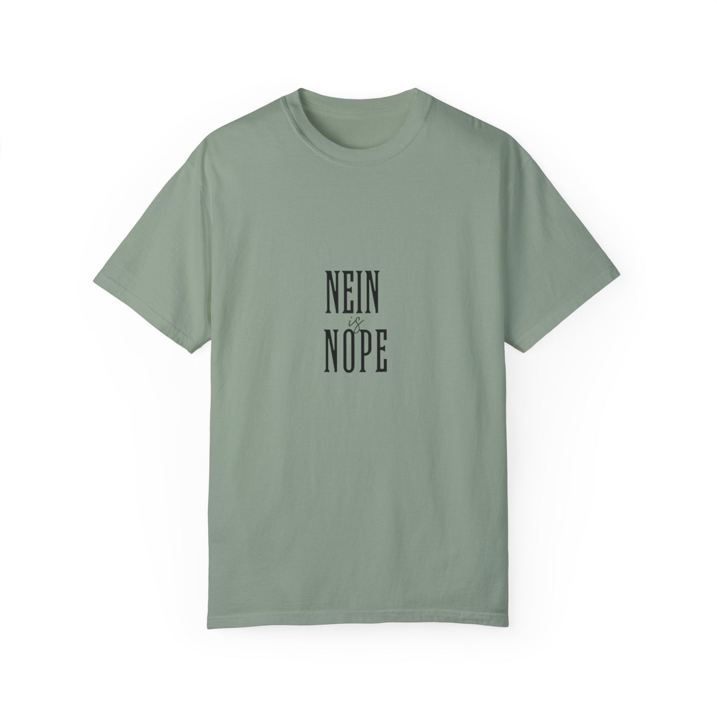 Nein is Nope Unisex Garment-Dyed T-shirt