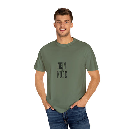 Nein is Nope Unisex Garment-Dyed T-shirt