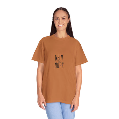 Nein is Nope Unisex Garment-Dyed T-shirt