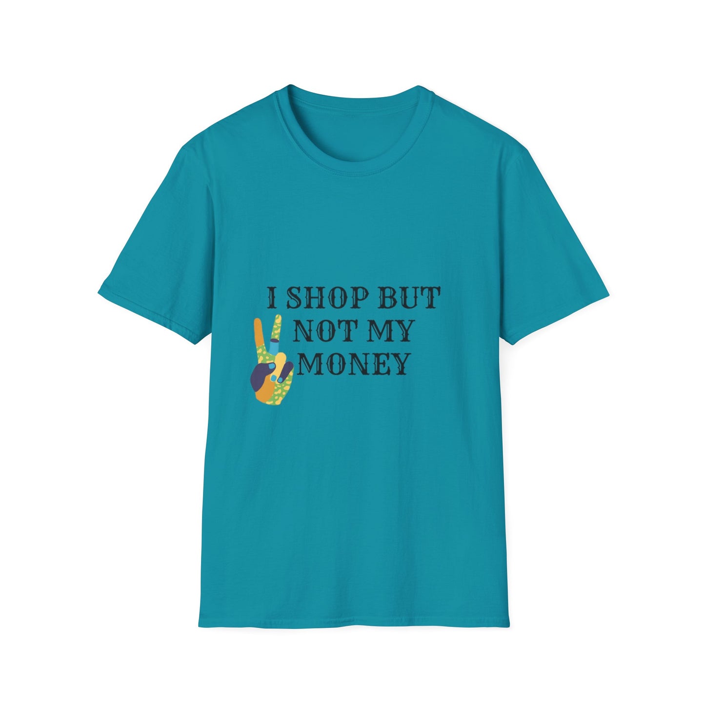 I shop but not my Money Unisex Softstyle T-Shirt