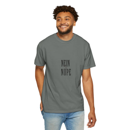 Nein is Nope Unisex Garment-Dyed T-shirt