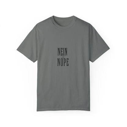 Nein is Nope Unisex Garment-Dyed T-shirt