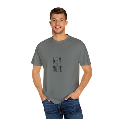 Nein is Nope Unisex Garment-Dyed T-shirt