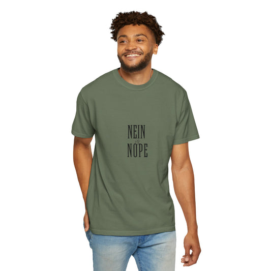 Nein is Nope Unisex Garment-Dyed T-shirt