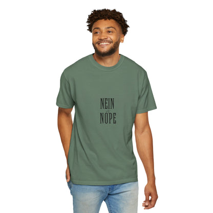 Nein is Nope Unisex Garment-Dyed T-shirt
