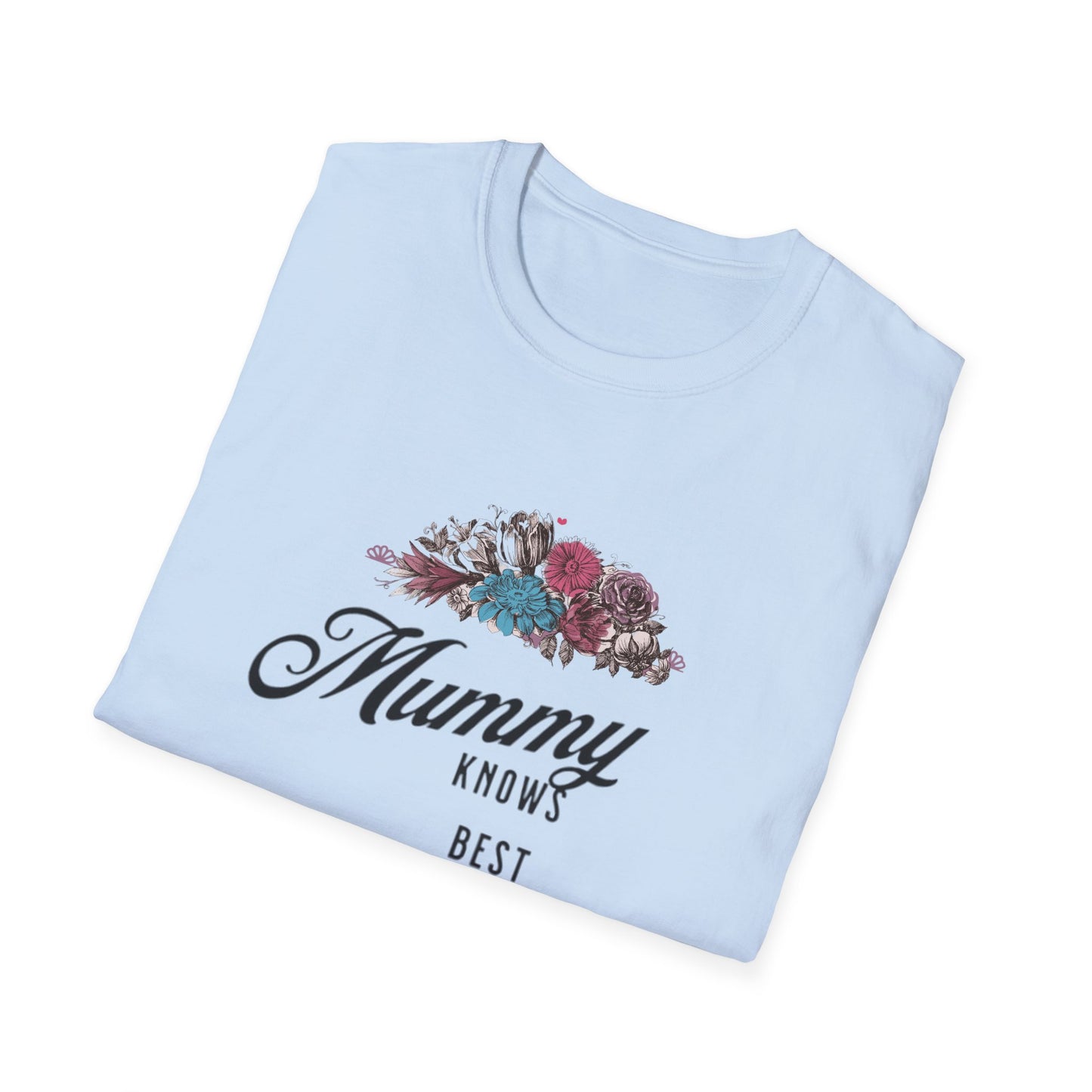 Mummy Knows Best Unisex Softstyle T-Shirt