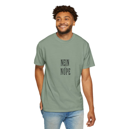 Nein is Nope Unisex Garment-Dyed T-shirt